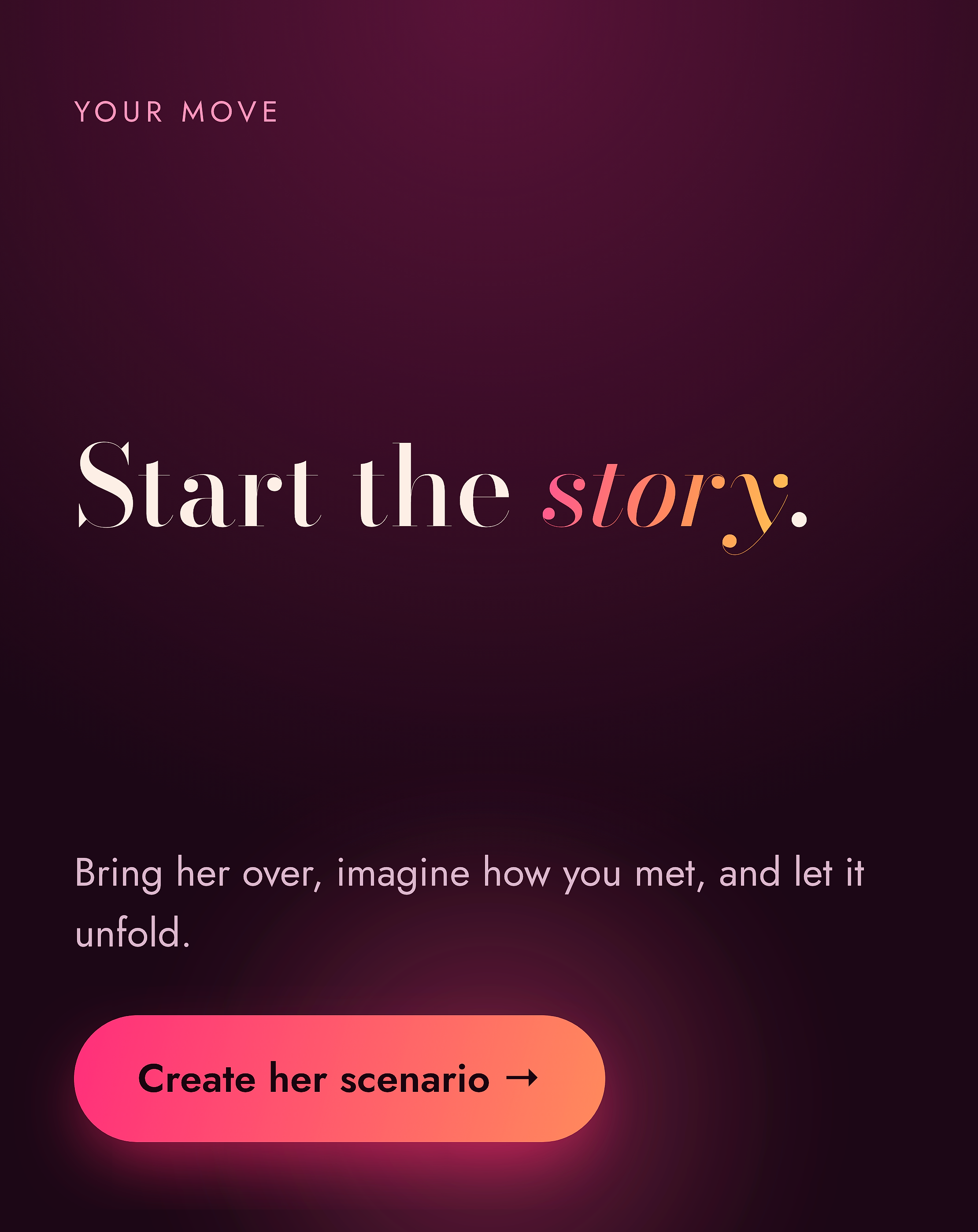 Import her, imagine how you met, and she'll play her part 💌 Swipe →